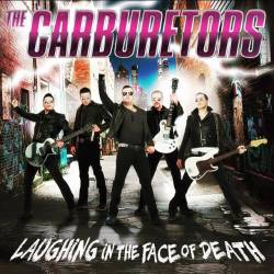 The Carburetors : Laughing in the Face of Death